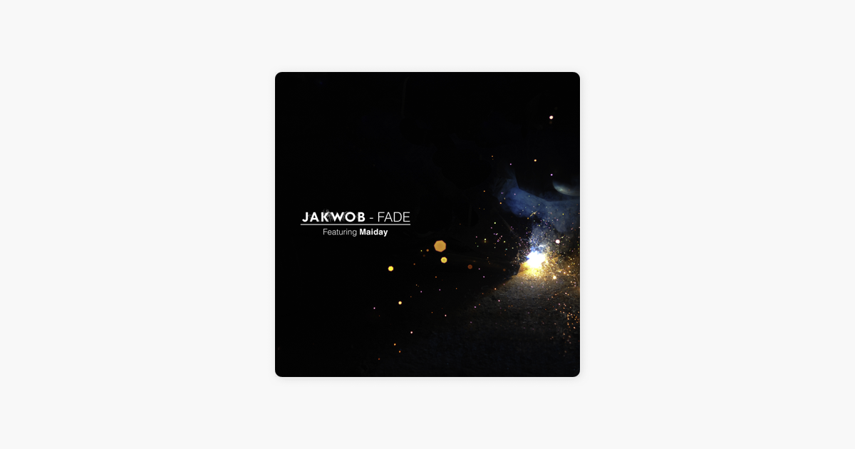 Feat fade. Jakwob-Maiday-Fade-Wilkinson-Remix.