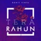Tera Rahun (feat. Dj Ruchir) - Ronit Vinta lyrics