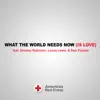 What the World Needs Now (Is Love) - Single [feat. Leona Lewis & Sam Fischer] - Single album lyrics, reviews, download