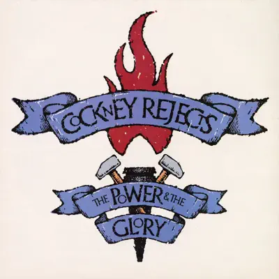 The Power and the Glory - Cockney Rejects The Power and the Glory - Cockney Rejects