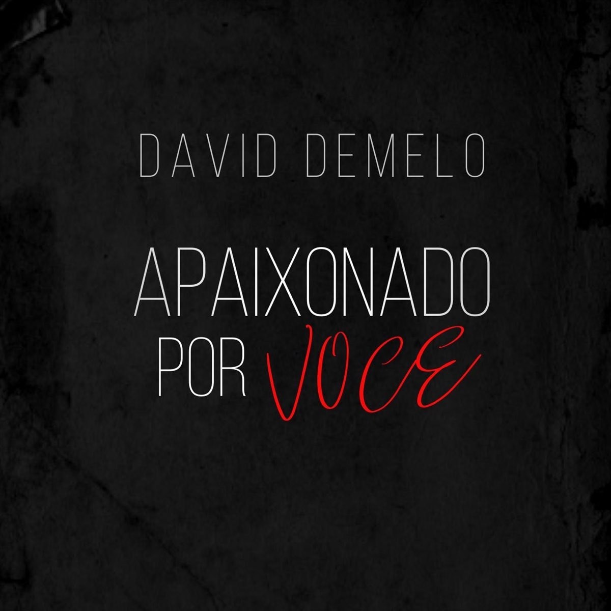 ‎Apaixonado Por Voce - Single by David Demelo on Apple Music