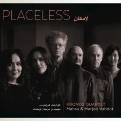 Placeless (feat. Mahsa Vahdat & Marjan Vahdat) - Kronos Quartet Placeless (feat. Mahsa Vahdat & Marjan Vahdat) - Kronos Quartet