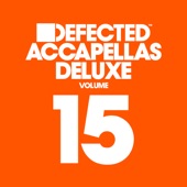 Defected Accapellas Deluxe, Vol. 15 artwork