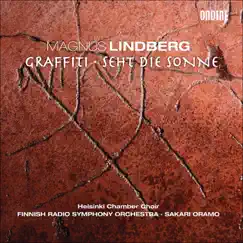 LINDBERG, M.: Graffiti - Seht Die Sonne by Sakari Oramo, The Finnish Radio Symphony Orchestra & Helsinki Chamber Choir album reviews, ratings, credits