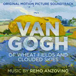Van Gogh: Of Wheat Fields and Clouded Skies (Original Motion Picture Soundtrack) by Remo Anzovino album reviews, ratings, credits