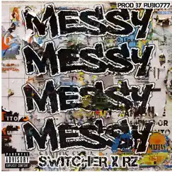 Messy - Single by Rz & Switcher album reviews, ratings, credits