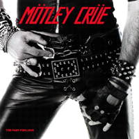 Mötley Crüe - Too Fast for Love artwork