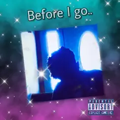 Before I Go by Kxzia album reviews, ratings, credits