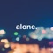 Alone. - Kenz lyrics