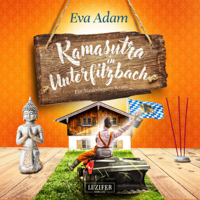 Eva Adam - Kamasutra in Unterfilzbach: Krimikomdie aus Niederbayern artwork