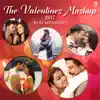 Valentine Mashup 2017 by DJ Notorious song lyrics