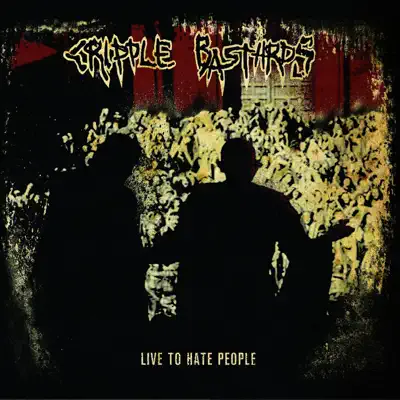 Live to Hate People - Cripple Bastards