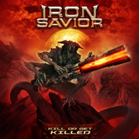 Iron Savior - Kill or Get Killed artwork