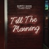 Dirty Nick - Till The Morning (feat. Sam Welch & Alessia Labate)