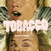 TOBACCO - Yum Yum Cult