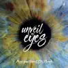 Unveil My Eyes - EP album lyrics, reviews, download