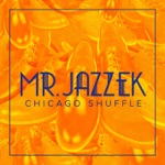 Mr. Jazzek - Chicago Shuffle (Radio Edit)