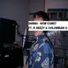 How Come? - Remix (ScottyDukes Remix) [feat. K Deezy & Columbian G] - Single album lyrics, reviews, download