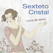La vida es una milonga (feat. Guillermo Rozenthuler) - Sexteto Cristal