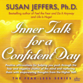 Inner Talk for a Confident Day: Fear-Less Series (Unabridged) - Susan Jeffers, Ph.D.