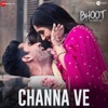 Channa Ve (From "Bhoot - Part One: The Haunted Ship") - Single