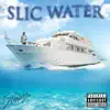 Slic Water album lyrics, reviews, download