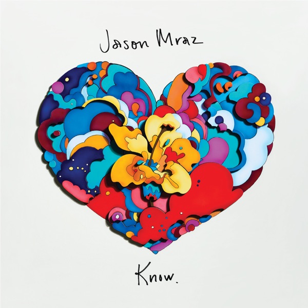 Know. - Jason Mraz