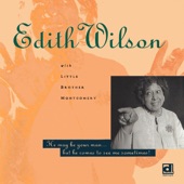 Edith Wilson - Put a Little Love in Everything You Do (feat. Little Brother Montgomery & The State Street Swingers)