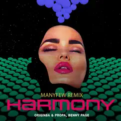 Harmony (ManyFew Remix) - Single by Origin8a & Propa & Benny Page album reviews, ratings, credits