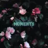 Stream & download Moments - Single