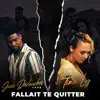 Fallais te quitter (feat. Jude Deslouches) - Single album lyrics, reviews, download