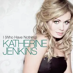 I (Who Have Nothing) - Single - Katherine Jenkins