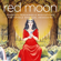 Miranda Gray, Samantha Redgrave & Nicola Haslett - Red Moon: Goddess Teachings & Meditations for Female Confidence, Sexuality, Stress & Spirituality