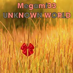 Unknown World - Single by Megami33 album reviews, ratings, credits