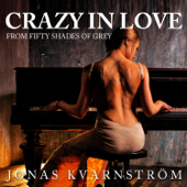 Crazy in Love (From the "Fifty Shades of Grey") [Piano & Orchester Version] - Jonas Kvarnström