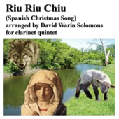 Riu Riu Chiu (Spanish Christmas Song) arranged by David Warin Solomons for clarinet quintet artwork