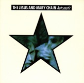 The Jesus And Mary Chain - Here Comes Alice