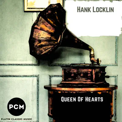 Queen of Hearts - Hank Locklin Queen of Hearts - Hank Locklin
