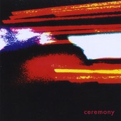 Ceremony - Too Many Times