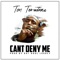 Can't Deny Me - Ten Terintino lyrics