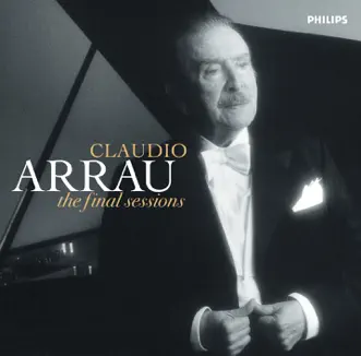 The Final Sessions by Claudio Arrau album reviews, ratings, credits