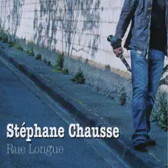 Rue longue by Stéphane Chausse album reviews, ratings, credits