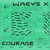 Waeys - Bold Courage