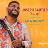 Gipsy Belcanto - Joseph Gautier Zuzep
