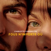 Fous N'importe Où by Charlotte Cardin