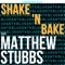 Shake 'N Bake (feat. Matthew Stubbs) - Funkwrench Blues lyrics