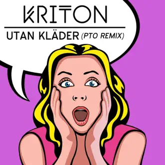 Utan kläder (feat. Tony Ejremar & Kristoffer Borgkvist) by Kriton song reviws