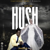 Hush (feat. Tocky Vibes) artwork