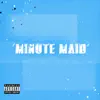 Minute Maid (feat. Quanee & Chris Hawkins) - Single album lyrics, reviews, download