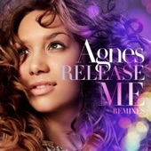 Agnes - Release Me (Cahill Club Edit)